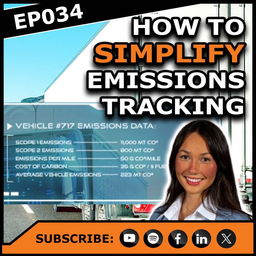 Ep034 | Trucking’s Next Hurdle: Emissions Tracking Compliance | Guest: Celine King, GreenIRR